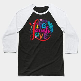 Live Laugh Love Hand Lettered Words Baseball T-Shirt